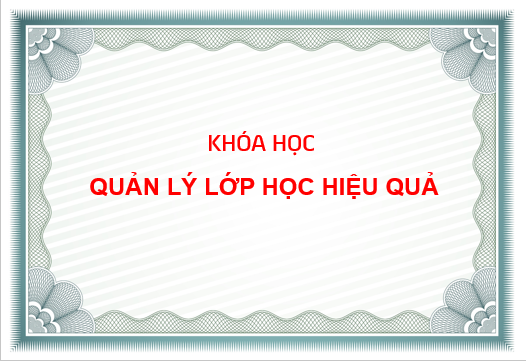 Khóa học quản lý lớp học hiệu quả